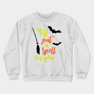 'I Put A Spell On You' Funny Halloween Costume Crewneck Sweatshirt